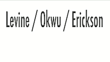 Levine/Okwu/Erickson Talent